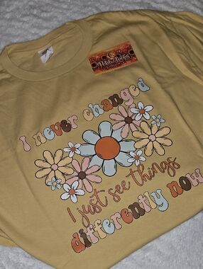 Floral Graphic Tee - I Never Changed I Just See Things Differently Now